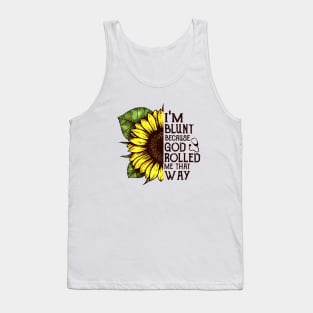 Im Blunt Because God Rolled Me That Way Mom Tank Top